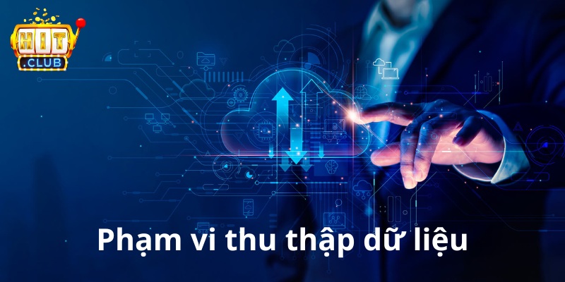 Chính sách bảo mật quy định về quá trình thu thập và sử dụng dữ liệu cá nhân